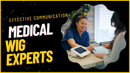medical wig experts effective communication