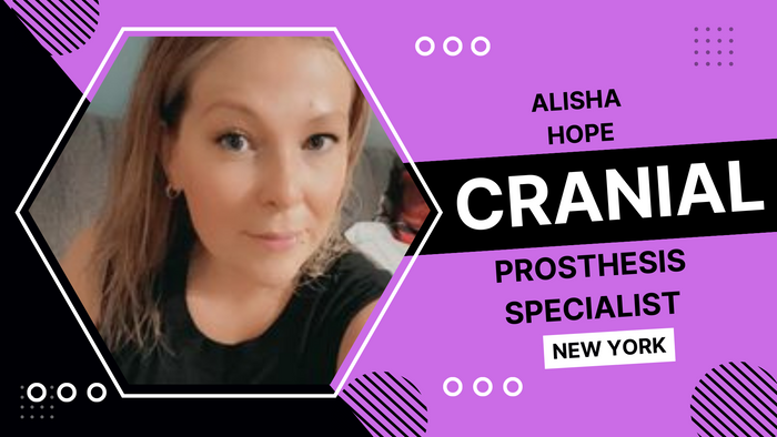 
Alisha Hope, Cranial Prosthesis Specialist