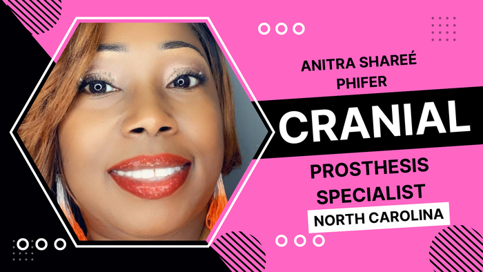 
Anitra Shareé Phifer, Cranial Prosthesis Specialist