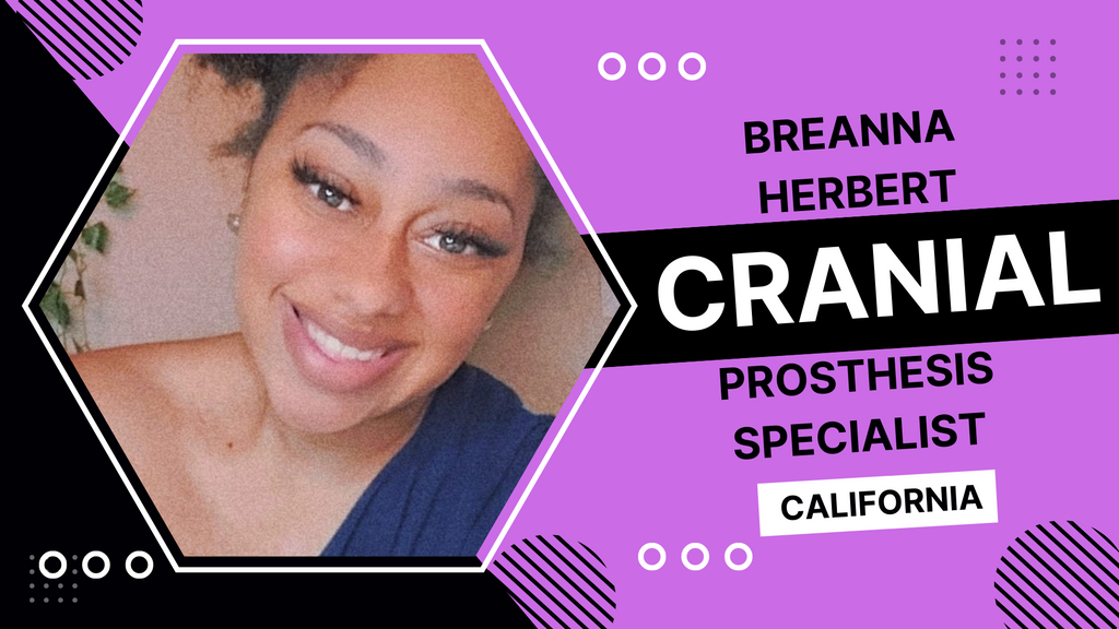 Breanna Herbert: Cranial Prosthesis Specialist Bakersfield, California