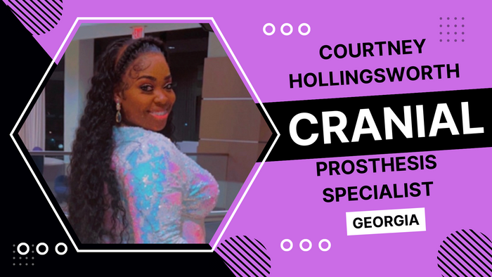 
Courtney Hollingsworth, Cranial Prosthesis Specialist