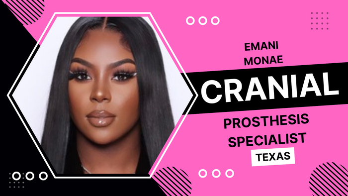 
Emani Monae, Cranial Prosthesis Specialist