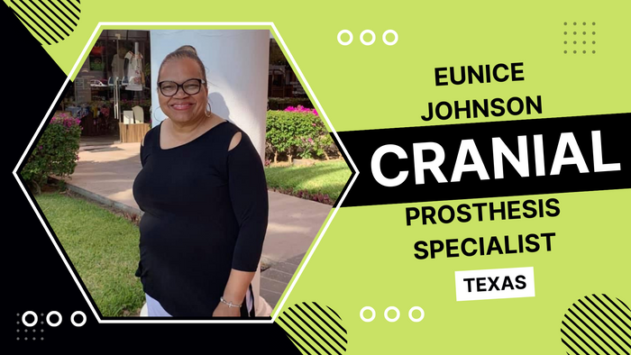 
Eunice Johnson, Cranial Prosthesis Specialist