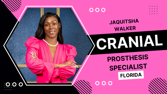 
Jaquitsha Walker, Cranial Prosthesis Specialist