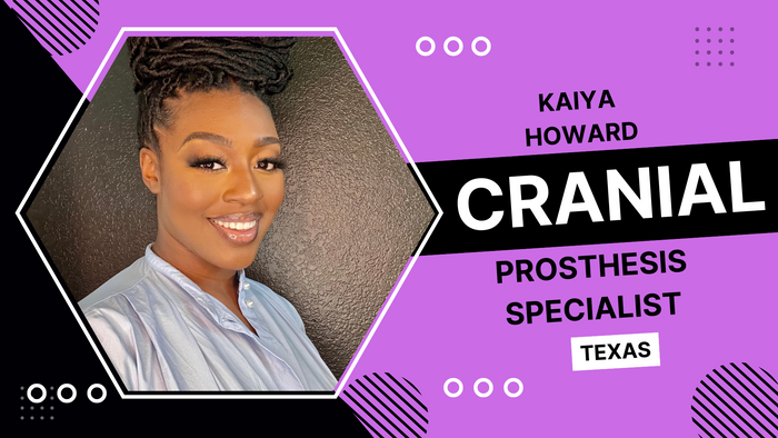 
Kaiya Howard, Cranial Prosthesis Specialist