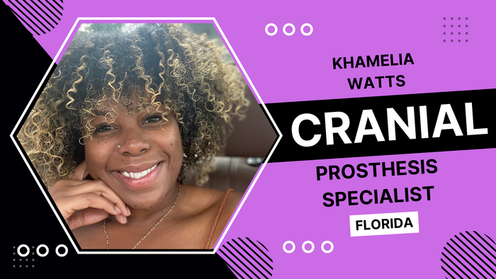 
Khamelia Watts, Cranial Prosthesis Specialist