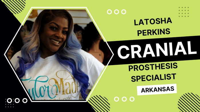
Latosha Perkins, Cranial Prosthesis Specialist