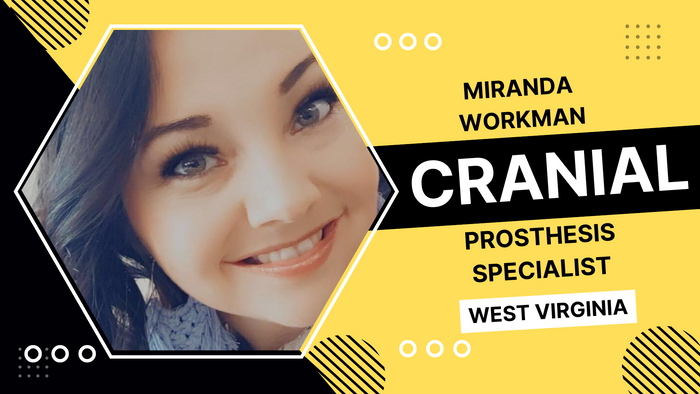 
Miranda Workman, Cranial Prosthesis Specialist