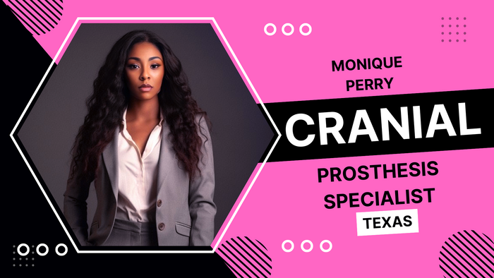 
Monique Perry, Cranial Prosthesis Specialist