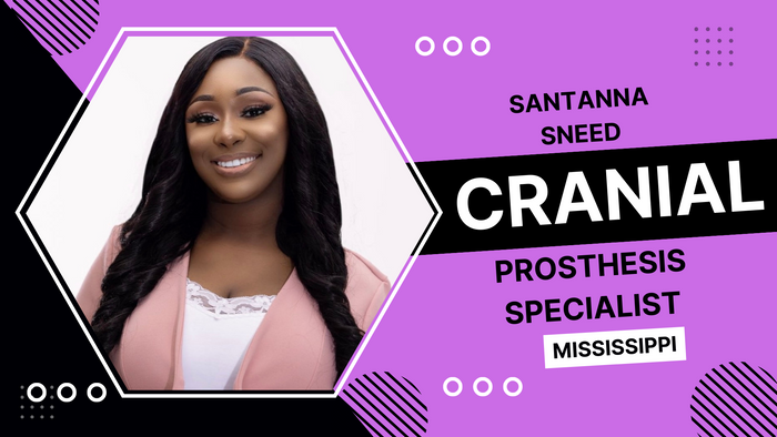 
Santanna Sneed, Cranial Prosthesis Specialist