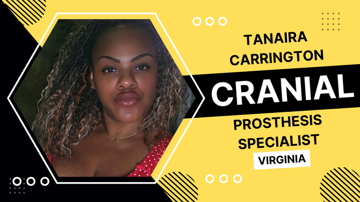 
Tanaira Carrington, Cranial Prosthesis Specialist