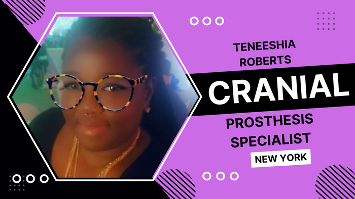 
Teneeshia Roberts, Cranial Prosthesis Specialist