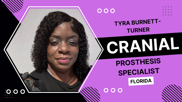 
Tyra Burnett-Turner, Cranial Prosthesis Specialist