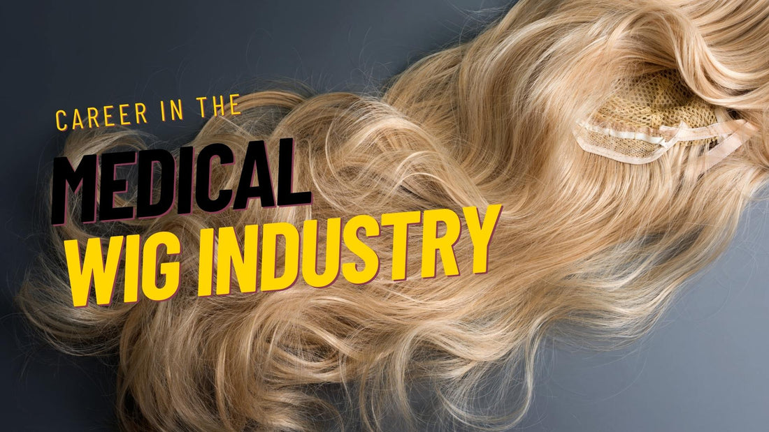 Tips for Building a Successful Career in the Medical Wig Industry