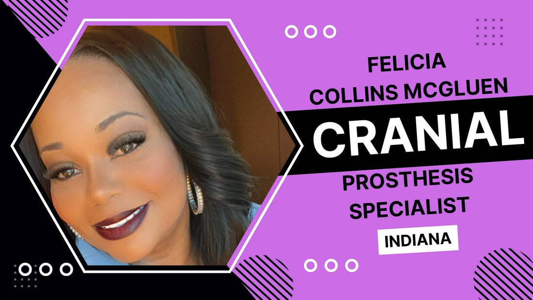 Felicia Collins McGluen Cranial Prosthesis Specialist Indianapolis Indiana
