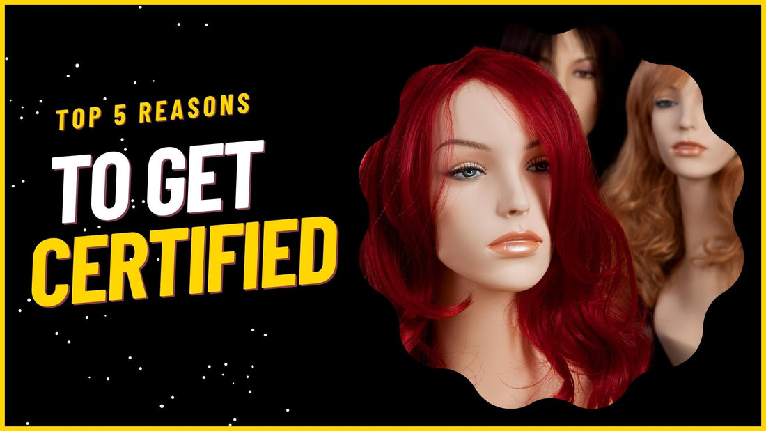 top 5 reasons become certified medical wig professional